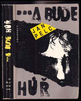 Jan Pelc: a bude hůř