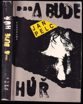Jan Pelc: a bude hůř