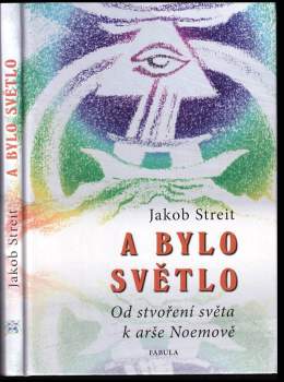Jakob Streit: A bylo světlo