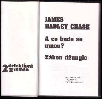 James Hadley Chase: A co bude se mnou? ; Zákon džungle