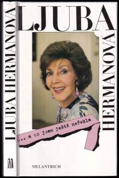 Ljuba Hermanová: --a co jsem ještě neřekla