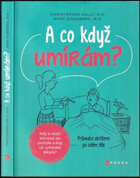 Christopher R Kelly: A co když umírám?