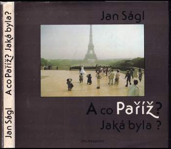 Jan Ságl: A co Paříž? Jaká byla?
