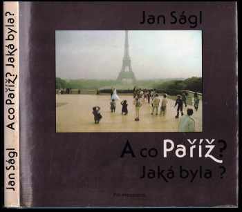 Jan Ságl: A co Paříž? Jaká byla?