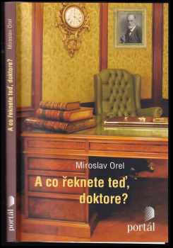 Miroslav Orel: A co řeknete teď, doktore?