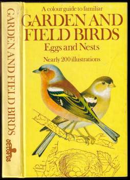 A colour guide to familiar garden and field birds, eggs and nests