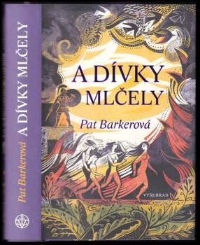 Pat Barker: A dívky mlčely