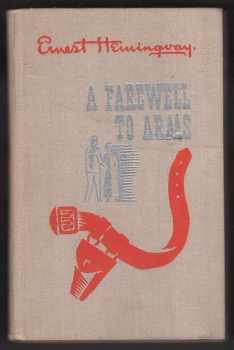 Ernest Hemingway: A farewell to arms