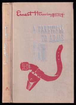 Ernest Hemingway: A Farewell To Arms