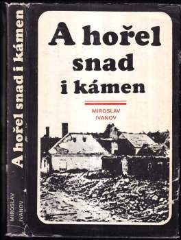 A hořel snad i kámen