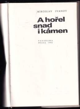 Miroslav Ivanov: A hořel snad i kámen