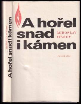 A hořel snad i kámen