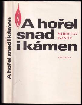 Miroslav Ivanov: A hořel snad i kámen