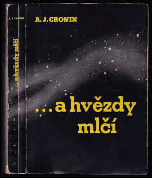 A. J Cronin: --a hvězdy mlčí