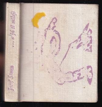 Josef Šimon: A já tě miluji