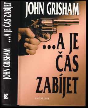 John Grisham: --a je čas zabíjet