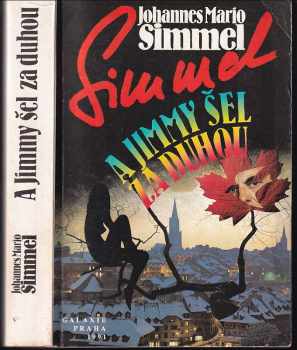 Johannes Mario Simmel: A Jimmy šel za duhou