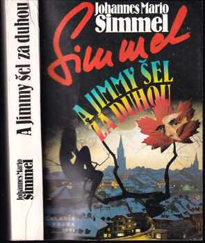 Johannes Mario Simmel: A Jimmy šel za duhou