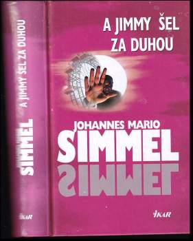 Johannes Mario Simmel: A Jimmy šel za duhou