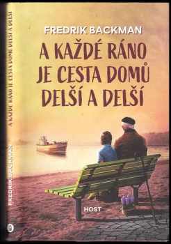 Fredrik Backman: A každé ráno je cesta domů delší a delší