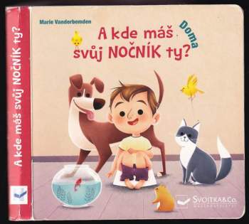 A kde máš svůj nočník ty? : Doma
