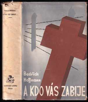 Bedřich Hoffmann: A kdo vás zabije--