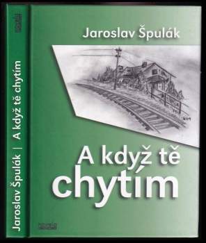 A když tě chytím
