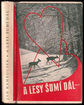 Jan Rambousek: A lesy šumí dál