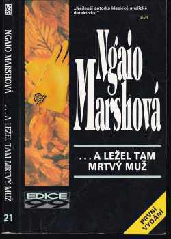 Ngaio Marsh: ...a ležel tam mrtvý muž