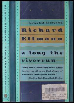 Richard Ellmann: A Long the Riverrun