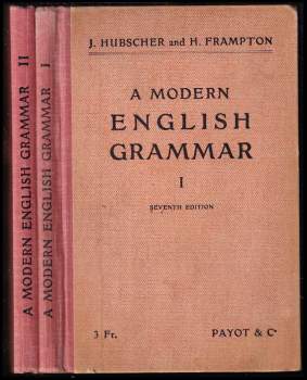 Jakob Hübscher: A Modern English Grammar 1. + 2.