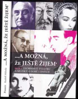 --a možná, že ještě žijem' : 66 & 1 osobností tyjátru a muziky o sobě i jiných