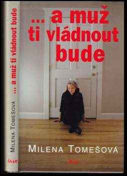 Milena Tomešová: --a muž ti vládnout bude