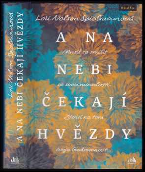 Lori Nelson Spielman: A na nebi čekají hvězdy