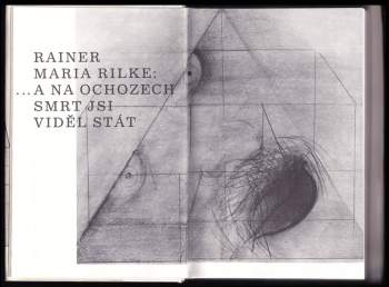 Rainer Maria Rilke: a na ochozech smrt jsi viděl stát