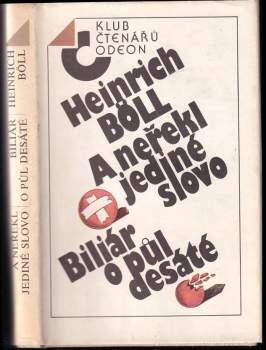 A neřekl jediné slovo ; Biliár o půl desáté - Heinrich Böll (1988, Odeon) - ID: 800903