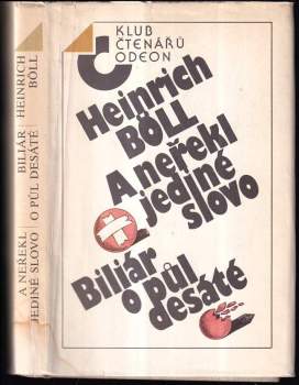 A neřekl jediné slovo ; Biliár o půl desáté - Heinrich Böll (1988, Odeon) - ID: 811909