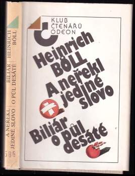 Heinrich Böll: A neřekl jediné slovo ; Biliár o půl desáté