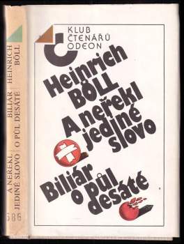 Heinrich Böll: A neřekl jediné slovo ; Biliár o půl desáté
