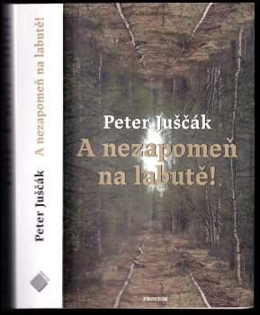 Peter Juščák: A nezapomeň na labutě!