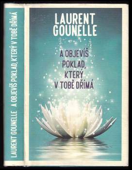 Laurent Gounelle: A objevíš poklad, který v tobě dřímá