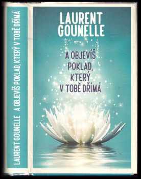 Laurent Gounelle: A objevíš poklad, který v tobě dřímá