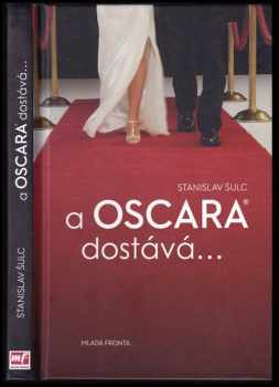 Stanislav Šulc: A Oscara dostává--
