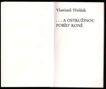 Vlastimil Třešňák: --a ostružinou pobíd' koně