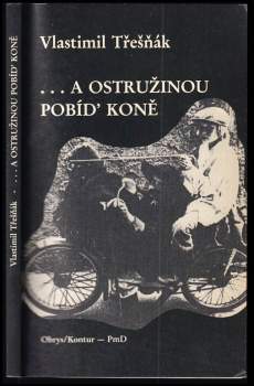 Vlastimil Třešňák: --a ostružinou pobíd' koně