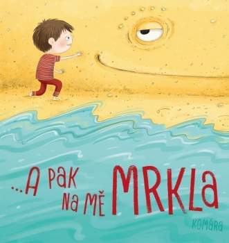 Ilona Komárková: a pak na mě mrkla