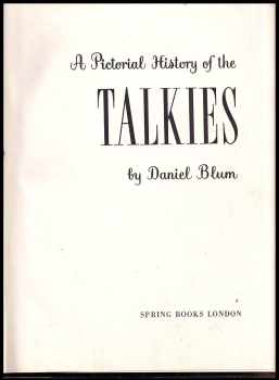 Daniel Blum: A Pictoral History of the Talkies