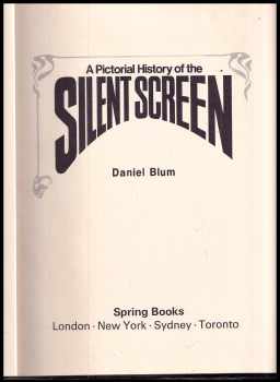 Daniel Blum: A Pictorial History of the Silent Screen