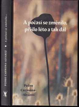 A počasí se změnilo, přišlo léto a tak dál