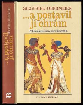 -a postavil jí chrám : příběh osudové lásky dcery Ramesse II